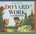 Image for "Make Money! Do Yard Work"