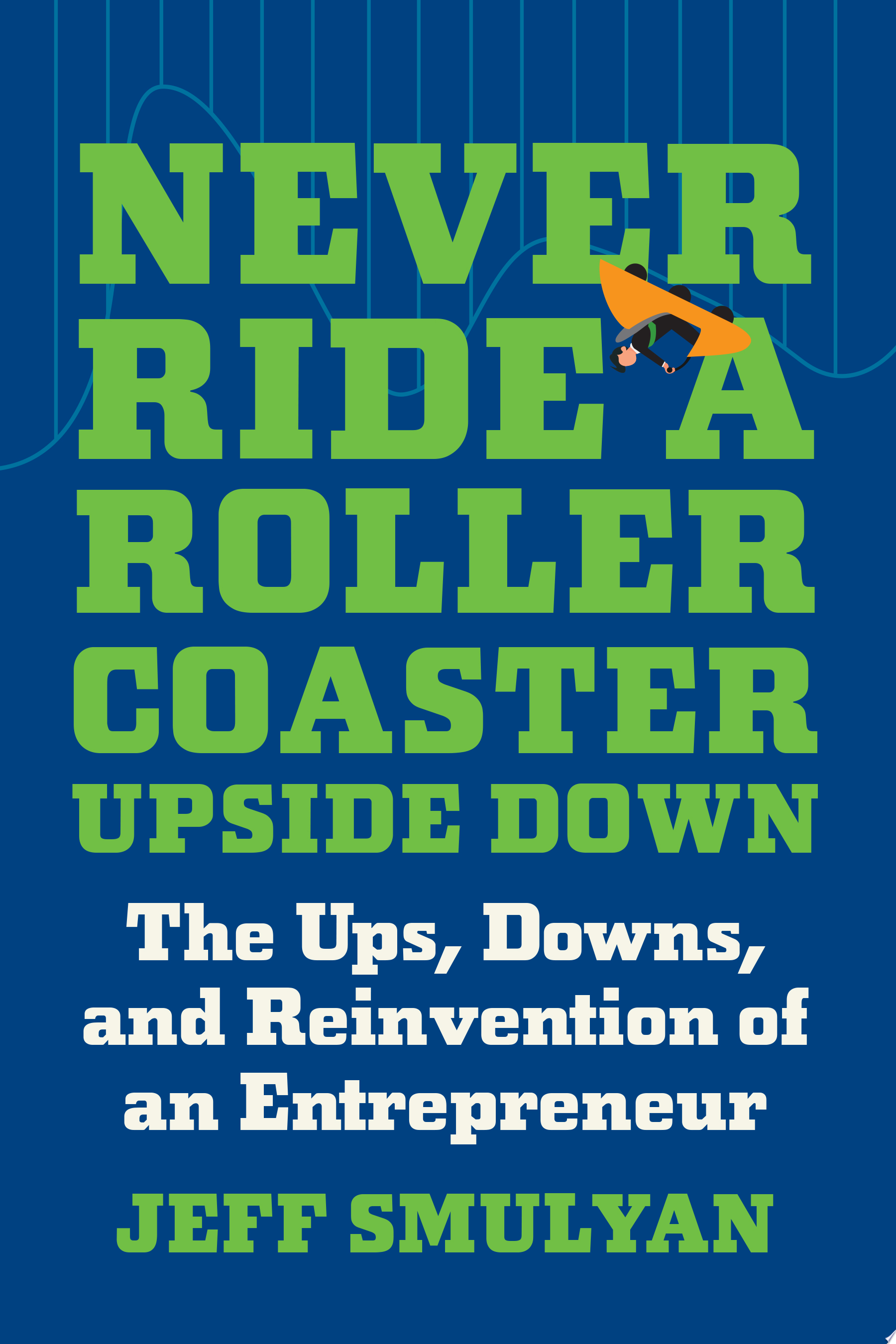 Image for "Never Ride a Rollercoaster Upside Down"