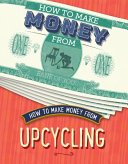 Image for "How to Make Money from Upcycling"