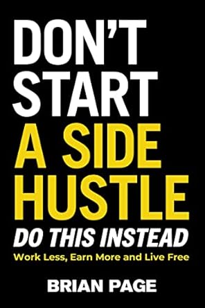 Image for "Don't Start a Side Hustle"